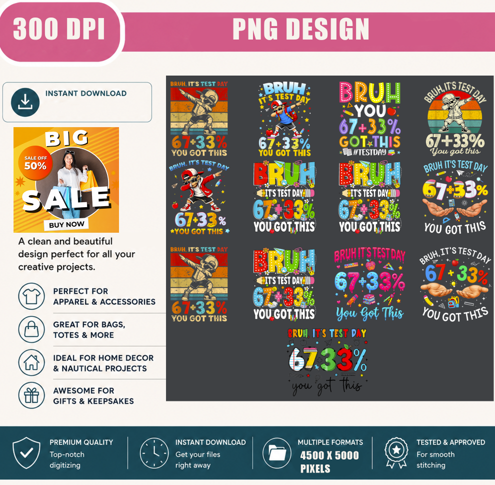 Bruh It's Test Day 67+33% You Got This PNG Bundle, Funny Test Day Shirt Design, Teacher Student Sublimation PNG, Back To School Digital Download
