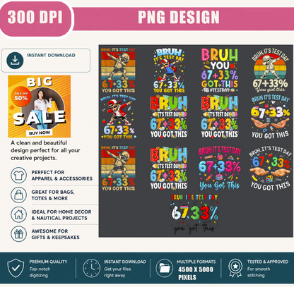 Bruh It's Test Day 67+33% You Got This PNG Bundle, Funny Test Day Shirt Design, Teacher Student Sublimation PNG, Back To School Digital Download
