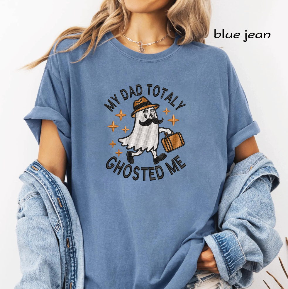 My Dad Totally Ghosted Me Embroidery Design, Funny Halloween Ghost Machine Embroidery File, Dad Halloween Embroidery Pattern, PES DST EXP JEF VP3 HUS XXX