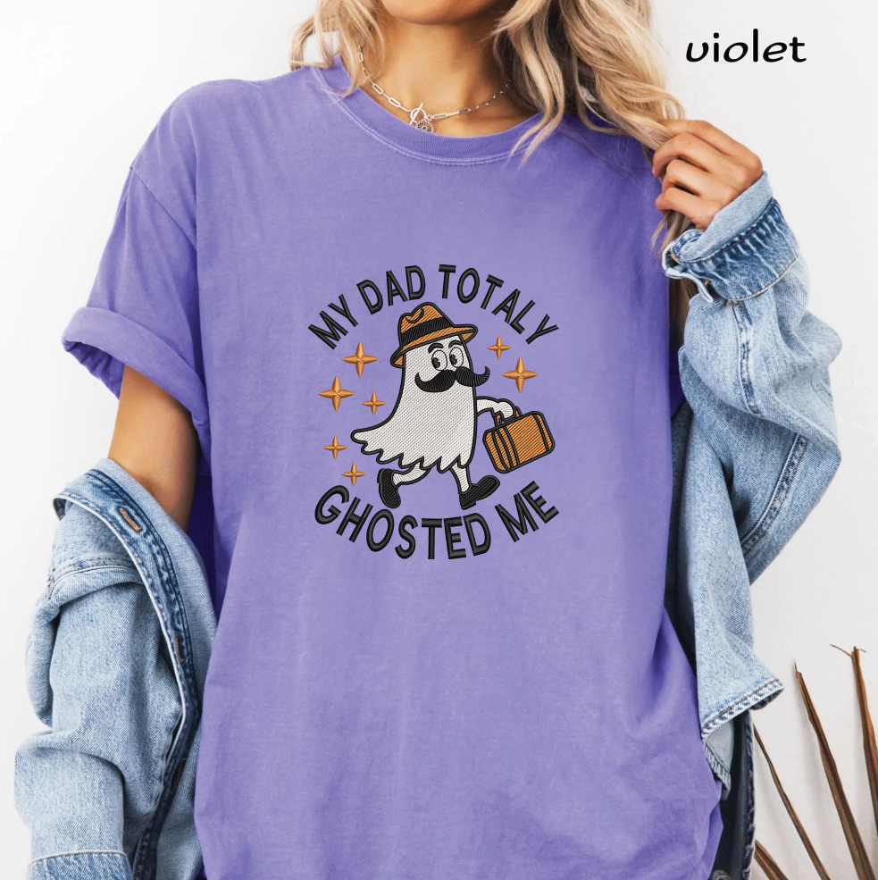 My Dad Totally Ghosted Me Embroidery Design, Funny Halloween Ghost Machine Embroidery File, Dad Halloween Embroidery Pattern, PES DST EXP JEF VP3 HUS XXX