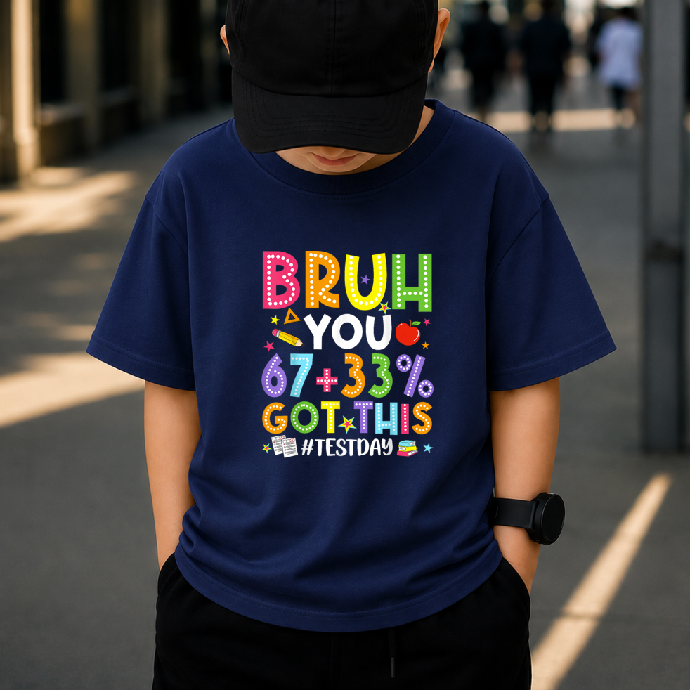Bruh It's Test Day 67+33% You Got This PNG Bundle, Funny Test Day Shirt Design, Teacher Student Sublimation PNG, Back To School Digital Download