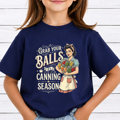 Grab Your Balls It's Canning Season PNG, Funny Food Preservation Shirt Design, Canning Humor, Mason Jar Sublimation Download