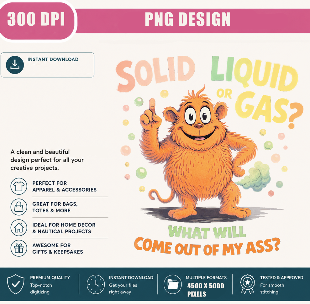 Solid Liquid or Gas PNG, Funny Science Teacher Quote, Chemistry Humor Shirt Design, STEM Sublimation, Digital Download
