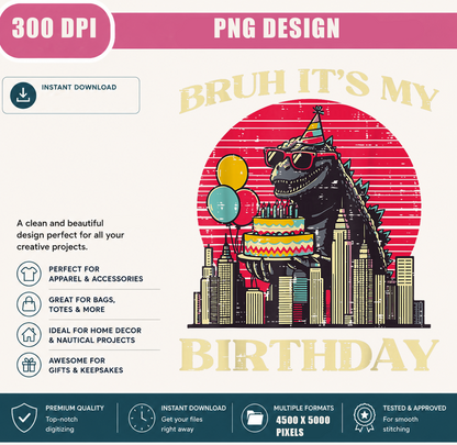 Bruh It's My Birthday PNG, Giant Monster Birthday Shirt Design, Funny Kaiju Style Party Graphic, Printable Digital Download