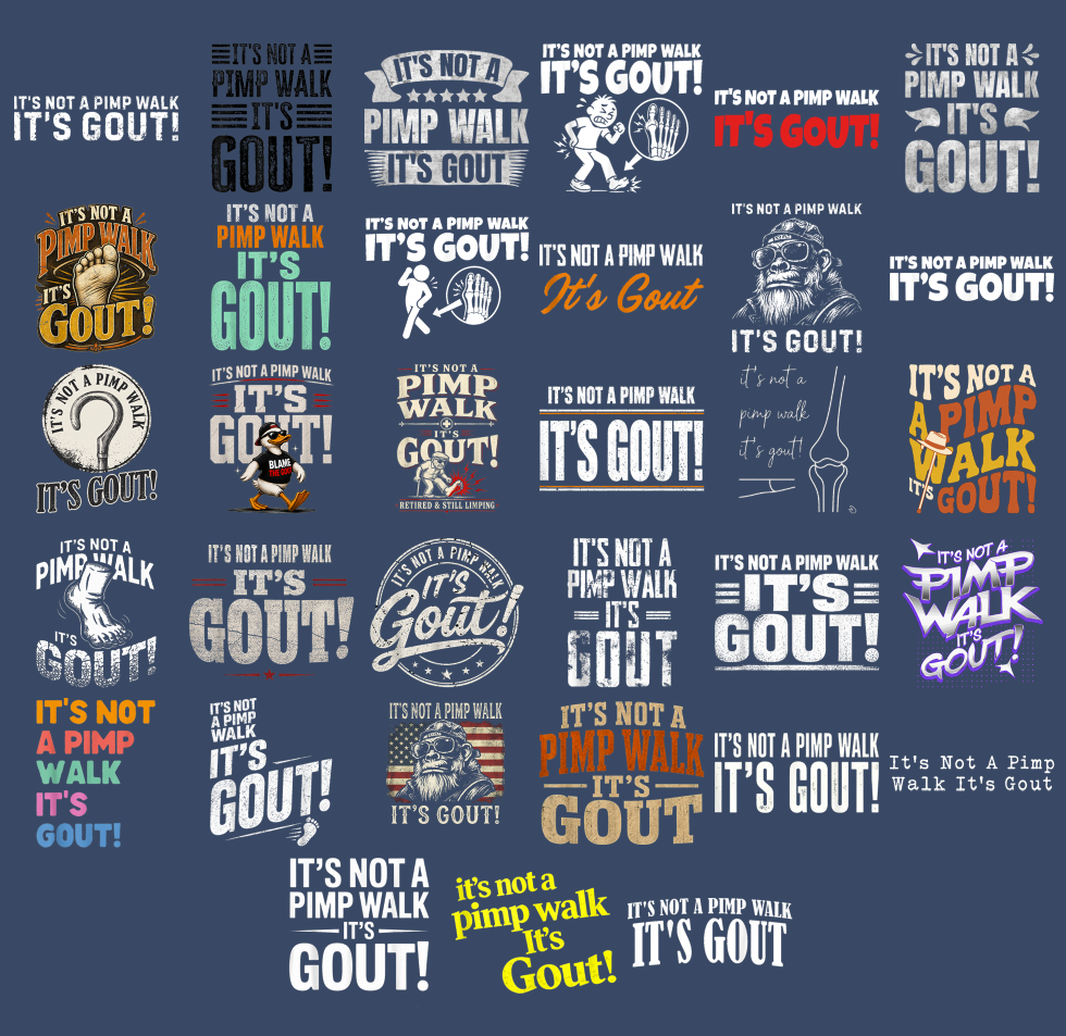 It's Not a Pimp Walk It's Gout PNG Bundle, Funny Gout Quote Sublimation Designs, Humor Shirt PNG, Digital Download