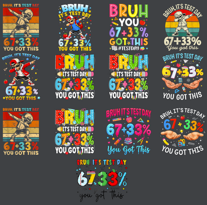 Bruh It's Test Day 67+33% You Got This PNG Bundle, Funny Test Day Shirt Design, Teacher Student Sublimation PNG, Back To School Digital Download