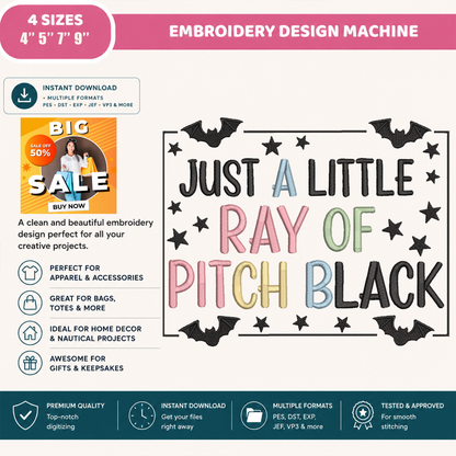 Just A Little Ray Of Pitch Black Machine Embroidery Design - Funny Pastel Goth Halloween Quote Digital File (4in, 5in, 7in, 9in) - EMB, DST, JEF, EXP, PES, VP3, HUS, XXX